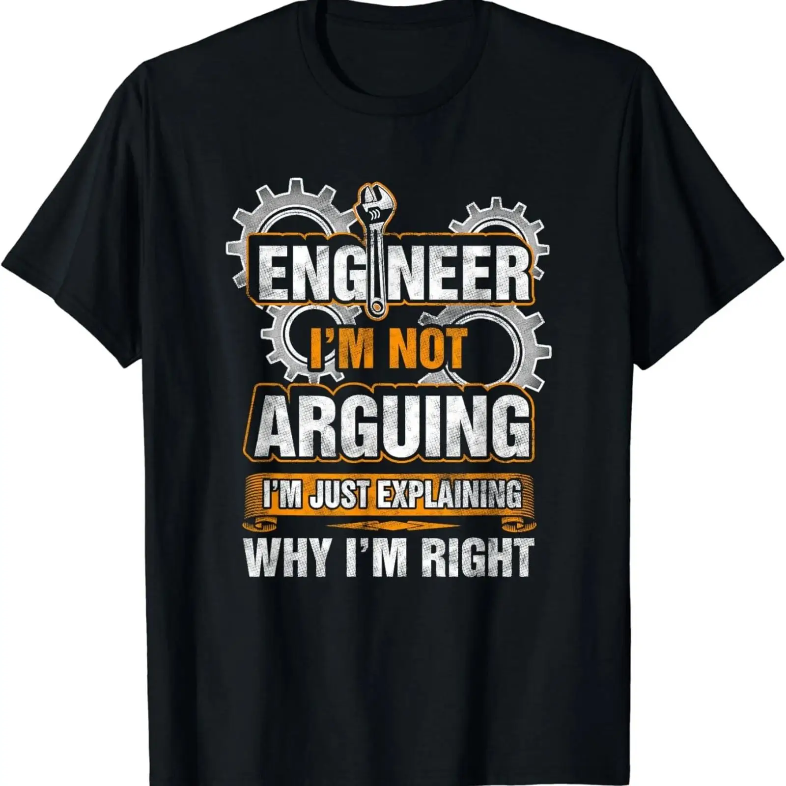 Men'S Fashion Explained - T-shirt Engineer I'm Not Arguing Just